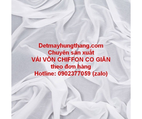 SẢN XUÂT VẢI VÔN CHIFFON CO GIẴN THEO ĐƠN HÀNG